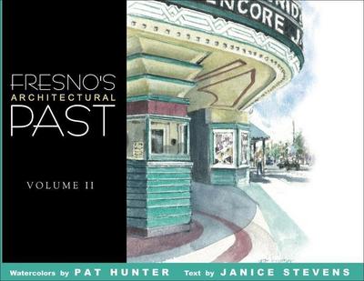 Fresno’s Architectural Past, Volume II