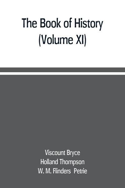 The book of history. A history of all nations from the earliest times to the present, with over 8,000 illustrations (Volume XI)