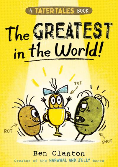 Tater Tales: The Greatest in the World (Tater Tales)