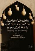 Mediated Identities and New Journalism in the Arab