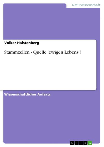 Stammzellen - Quelle ’ewigen Lebens’?