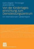 Von der Kindertageseinrichtung zum Dienstleistungszentrum
