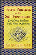 Secret Practices of the Sufi Freemasons