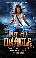 Outlaw Oracle (Sword & Spirit, #2)