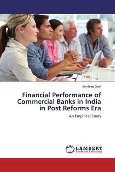 Financial Performance of Commercial Banks in India in Post Reforms Era