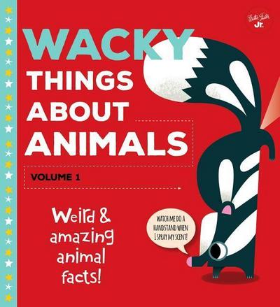 Wacky Things about Animals--Volume 1