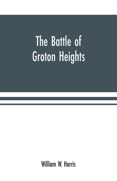 The battle of Groton Heights