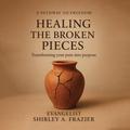 Healing the Broken Pieces