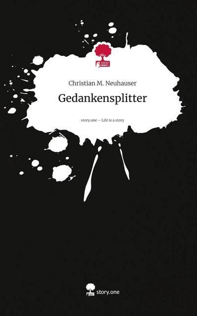 Gedankensplitter. Life is a Story - story.one