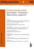 Kritische Soziale Arbeit: Verteidigen, Kritisieren, Überwinden zugleich (Widersprüche. Zeitschrift für sozialistische Politik im Bildungs-, Gesundheits- und Sozialbereich)