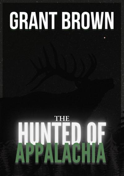 The Hunted of Appalachia
