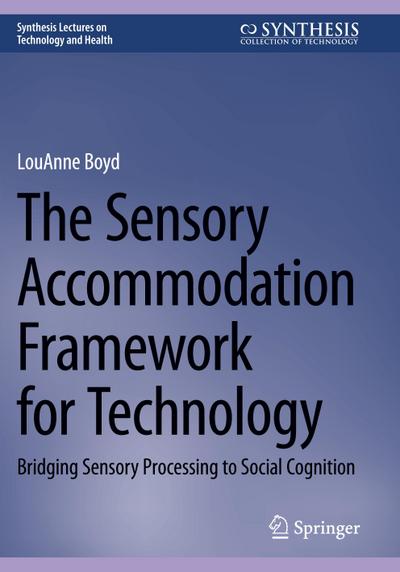 The Sensory Accommodation Framework for Technology