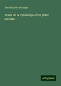 Traité de la dynamique d’un point matériel