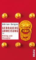 Gebrauchsanweisung für Peking und Shanghai von Adrian Geiges | Ebook