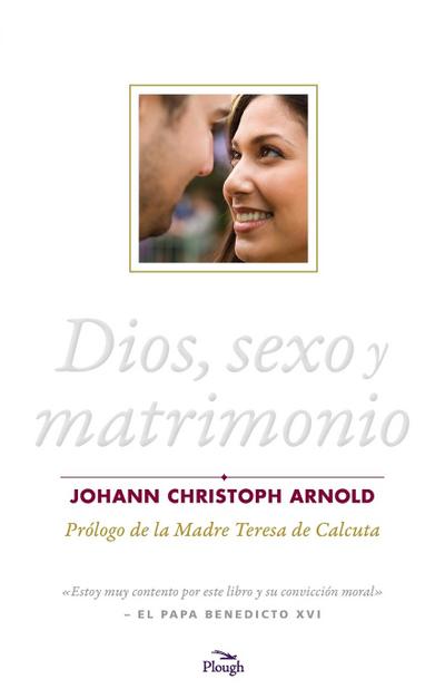 Dios, Sexo Y Matrimonio