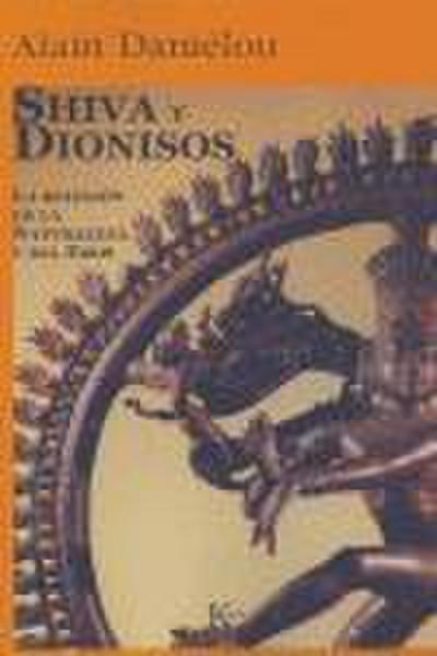 Shiva y Dionisos : la religión de la naturaleza y del Eros