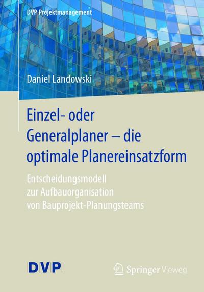 Einzel- oder Generalplaner - die optimale Planereinsatzform