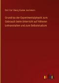 Grundriss der Experimentalphysik zum Gebrauch beim Unterricht auf höheren Lehranstalten und zum Selbststudium