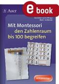 Mit Montessori den Zahlenraum bis 100 begreifen