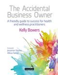 Accidental Business Owner - a friendly guide to success for health and wellness practitioners