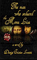 The Man Who Seduced The Mona Lisa