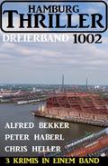 Hamburg Thriller Dreierband 1002 - 3 Krimis in einem Band!