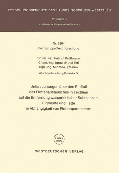 Untersuchungen über den Einfluß des Flottenaustausches in Textilien auf die Entfernung wasserlöslicher Substanzen, Pigmente und Fette in Abhängigkeit von Flottenparametern