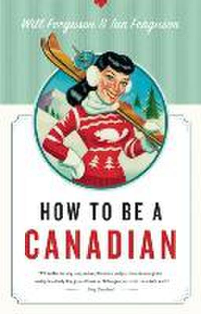 How to Be a Canadian