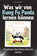 Was wir von Kung Fu Panda lernen können