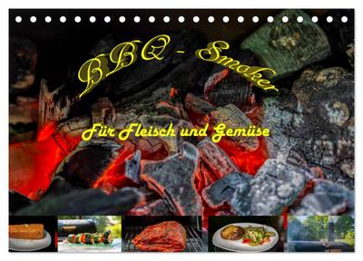 BBQ - Smoker Für Fleisch und Gemüse (Tischkalender 2025 DIN A5 quer), CALVENDO Monatskalender