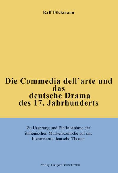 Die Commedia dell’arte und das deutsche Drama des 17. Jahrhunderts