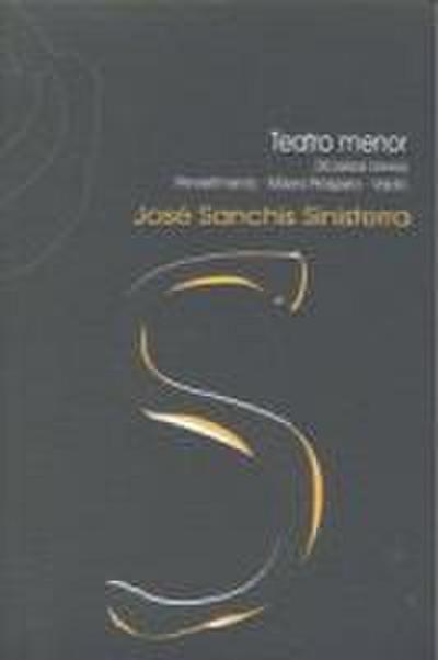 Teatro menor (50 piezas breves) : Pervertimiento ; Mísero próspero ; Vacío