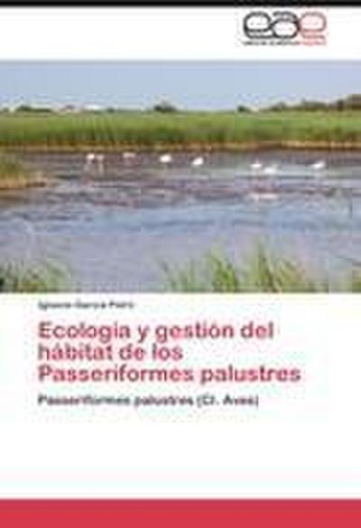 Ecología y gestión del hábitat de los Passeriformes palustres