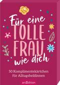 Für eine tolle Frau wie dich