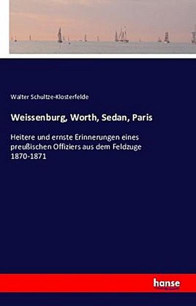 Weissenburg, Worth, Sedan, Paris