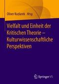 Vielfalt und Einheit der Kritischen Theorie – Kulturwissenschaftliche Perspektiven