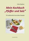 Mein Kochbuch Pfeffer und Salz: 70 traditionelle H