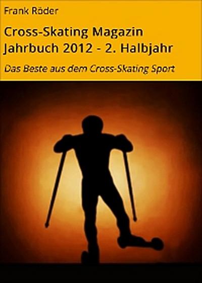 Cross-Skating Magazin Jahrbuch 2012 - 2. Halbjahr