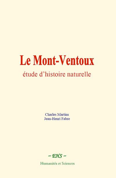 Le Mont-Ventoux : étude d’histoire naturelle