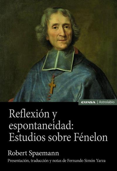 Reflexión y espontaneidad : estudios sobre Fénelon