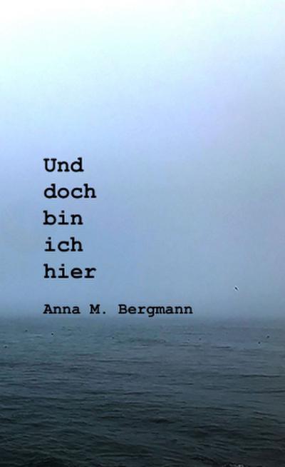 Und doch bin ich hier