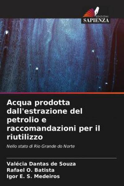 Acqua prodotta dall’estrazione del petrolio e raccomandazioni per il riutilizzo