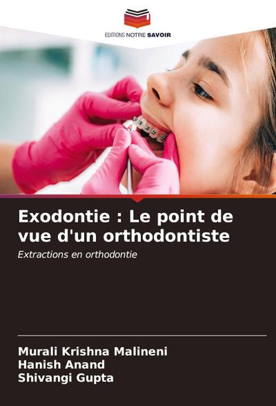 Exodontie : Le point de vue d’un orthodontiste