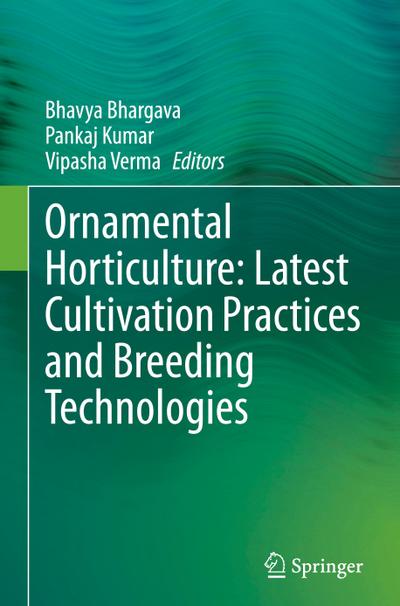 Ornamental Horticulture: Latest Cultivation Practices and Breeding Technologies