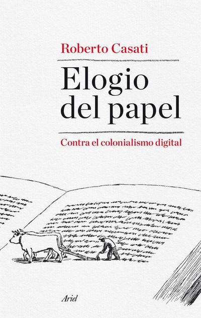 Elogio del papel : contra el colonialismo digital