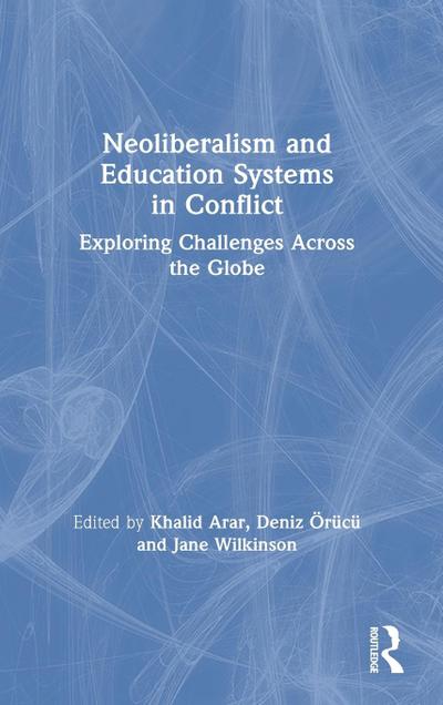 Neoliberalism and Education Systems in Conflict