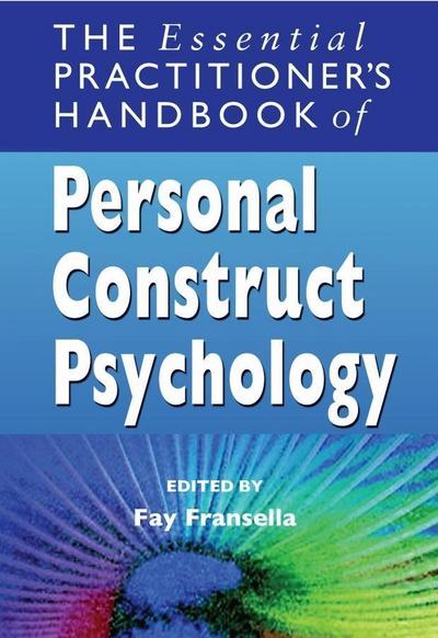 The Essential Practitioner’s Handbook of Personal Construct Psychology