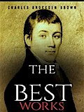 Charles Brockden Brown: The Best Works