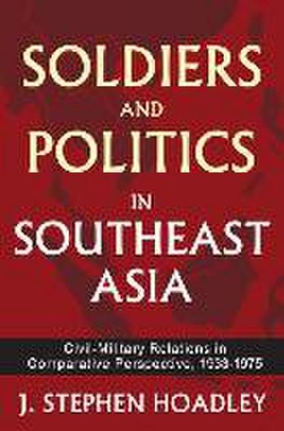 Soldiers and Politics in Southeast Asia