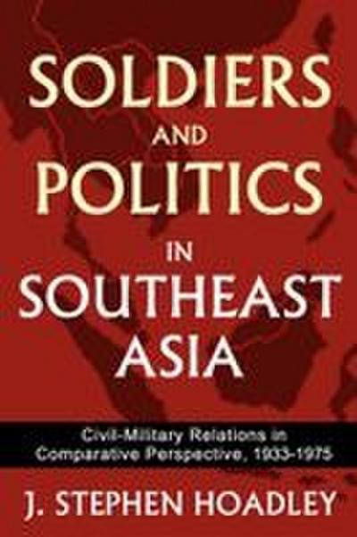 Soldiers and Politics in Southeast Asia